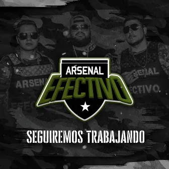 Seguiremos Trabajando by Arsenal Efectivo