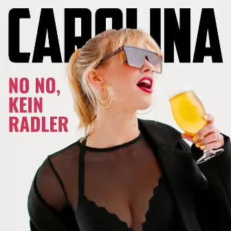 No No kein Radler by Carolina