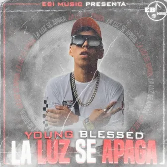 La Luz Se Apaga by Young Blessed