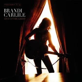 Give Up The Ghost by Brandi Carlile