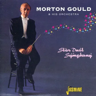 Star Dust Symphony by Morton Gould & His Orchestra