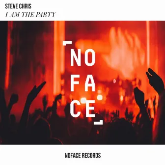 I am The Party by NoFace Records