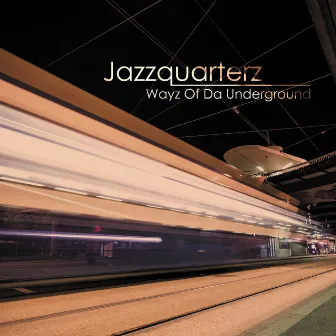 Wayz of da Underground by Jazzquarterz