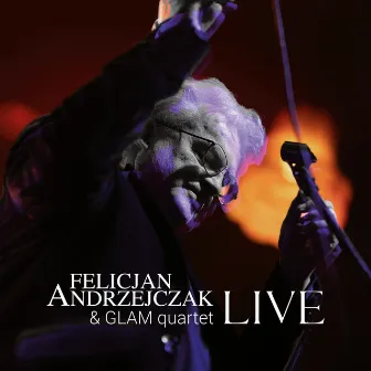 Felicjan Andrzejczak & Glam quartet (Live) by Felicjan Andrzejczak