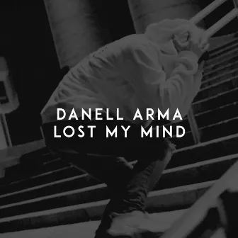 Lost My Mind by Danell Arma