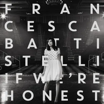 If We're Honest (Deluxe Version) by Francesca Battistelli