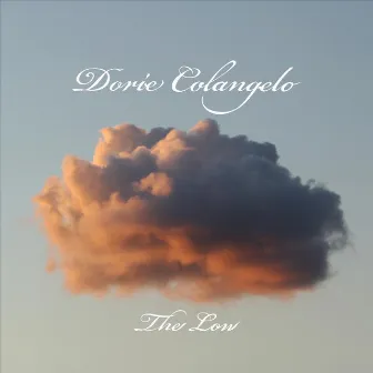 The Low by Dorie Colangelo