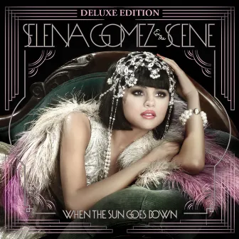 When the Sun Goes Down (Deluxe Edition) by Selena Gomez & The Scene