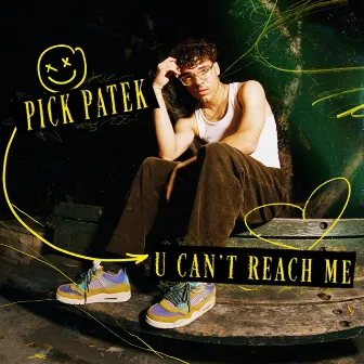 U CAN'T REACH ME by Pick Patek