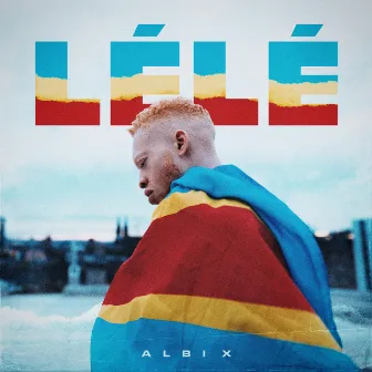 LÉLÉ by ALBI X