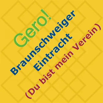 Braunschweiger Eintracht - Du bist mein Verein by Gero