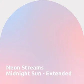 Midnight Sun - Extended by Neon Streams