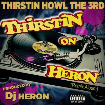 Thirstin on Heron (Remix Album) by Thirstin Howl The 3rd