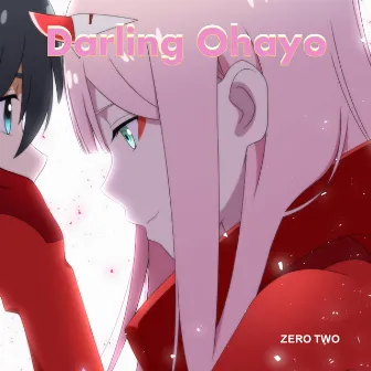 Darling Ohayo by Zero Two