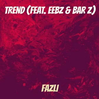 Trend by Fazli