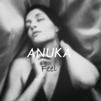 Feel by Anuka