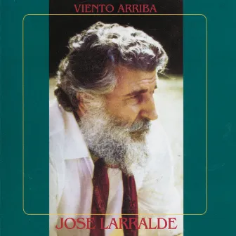 Herencia: Viento Arriba by Jose Larralde