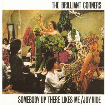 Somebody up There Likes Me / Joy Ride by The Brilliant Corners