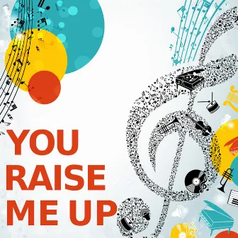 You Raise Me Up by You Raise Me Up