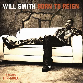 Born To Reign by Will Smith