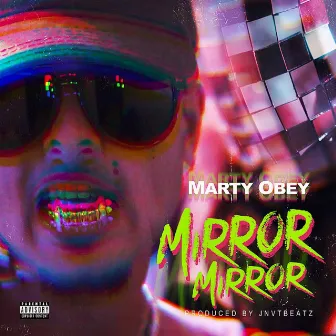 Mirror Mirror by Marty Obey