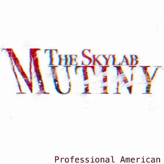 Professional American by The Skylab Mutiny