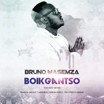 Boikgantso by Bruno Masemza