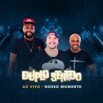 Nosso Momento (Ao Vivo) by Duplo Sentido