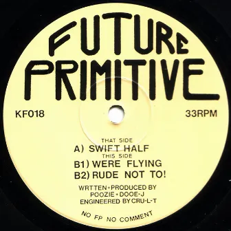 Swift Half E.P by Future Primitive