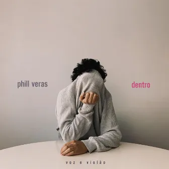 Dentro by Phill Veras