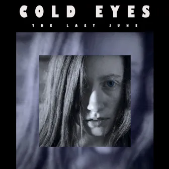 Cold Eyes by The Last June