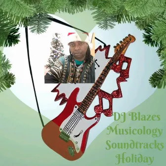 Dj Blazes Holiday Season Musicology by DJ Blaze