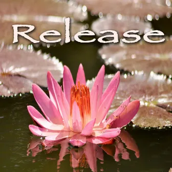 Release – Soothing Chakra Healing Music to Relax & Breathing Prana Flow by Chakra Dreamers