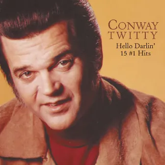 Hello Darlin' 15 #1 Hits by Conway Twitty