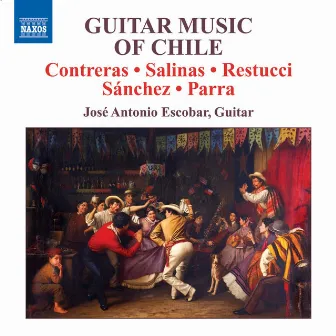 Escobar, Jose Antonio: Guitar Music of Chile by José Antonio Escobar