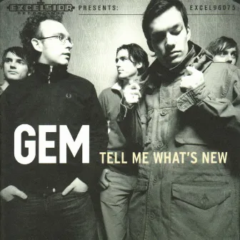 Tell Me What's New by Gem