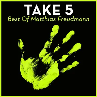 Take 5 - Best Of Matthias Freudmann by Matthias Freudmann