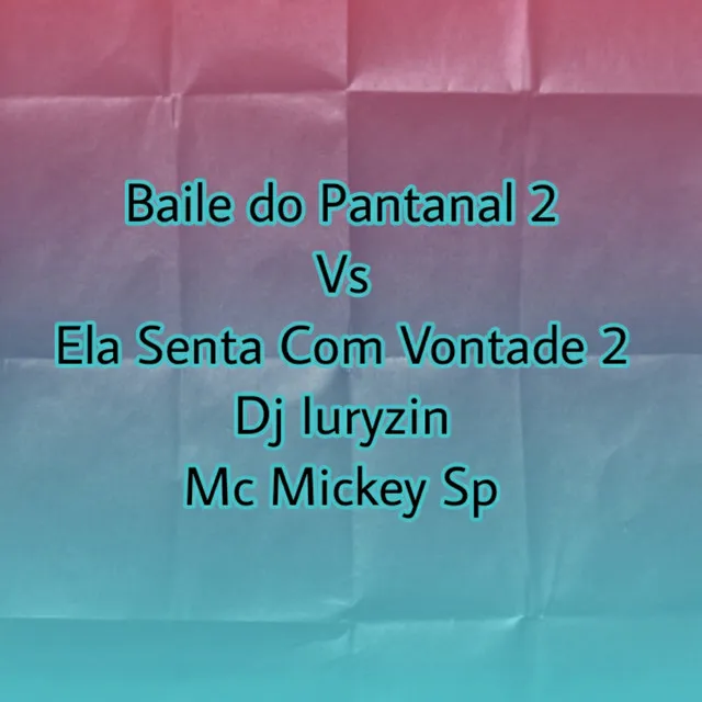 Baile do Pantanal 2 Vs Ela Senta Com Vontade