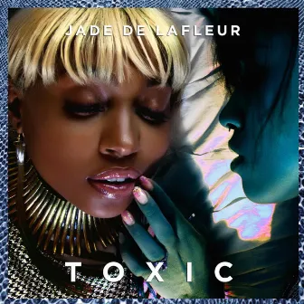 Toxic by Jade De LaFleur