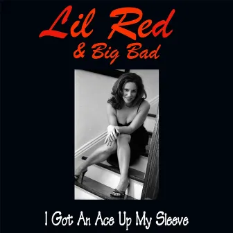 I Got An Ace Up My Sleeve by Lil Red