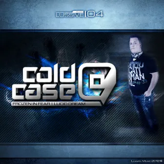 Frozen In Fear / Lucid Dream by Cold Case