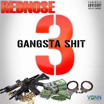 Gangsta Shit 3 by REDNOSE