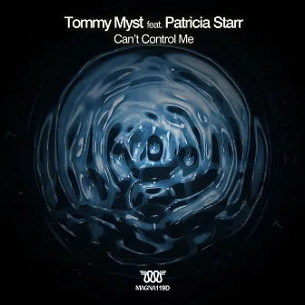 Can't Control Me feat. Patricia Starr by Tommy Myst