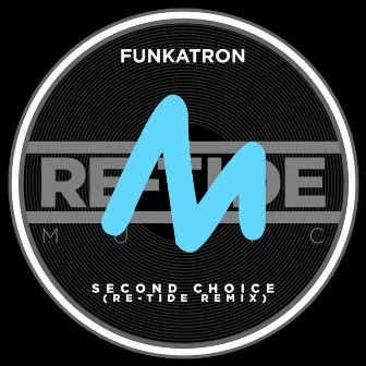 Second Choice (Re-Tide Remix) by Funkatron