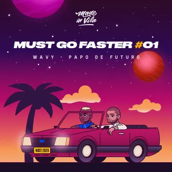 Must Go Faster #01 (Papo de Futuro) by Wavy