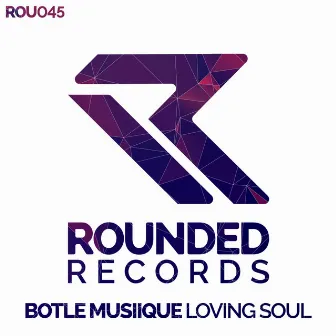 Loving Soul by Botle MusiiQue