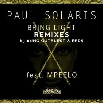 Bring Light Remixes by Paul Solaris