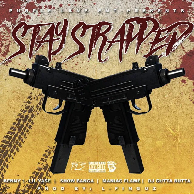 Stay Strapped (feat. Benny, Lil Yase, Show Banga & Maniac Flame)