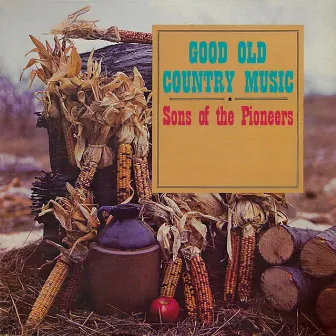 Good Old Country Music by Sons of the Pioneers