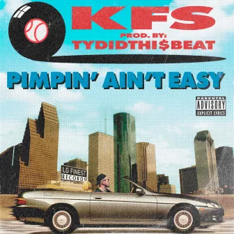 Pimpin' Ain't Easy by KFS